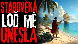 Download the video "STAROVĚKÁ LOĎ MĚ UNESLA NA PUSTÝ OSTROV | CREEPYPASTA [CZ]"