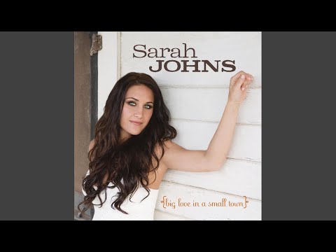 Big Love in a Small Town - Sarah Johns