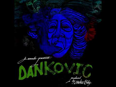 J. Sands Presents "Dankovic" Produced By Moka Only [2015]