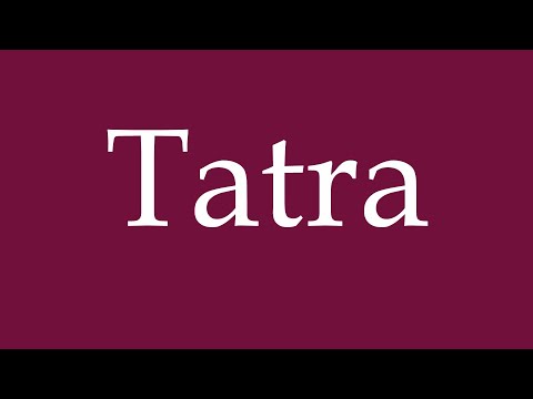 How to Pronounce ''Tatra'' Correctly in German