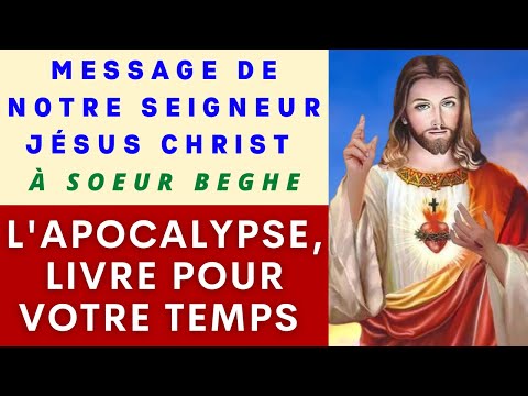 ✨ L'Apocalypse, livre pour votre temps ✨ Message de Jésus à Sœur Beghe