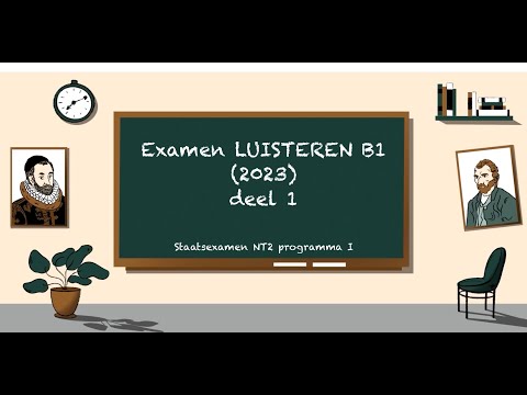 Examen LUISTEREN B1 2023 (deel 1)  - STAATSEXAMEN NT2 programma I