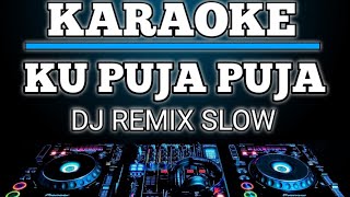 Download lagu KARAOKE KU PUJA PUJA HAPPY ASMARA DJ REMIX SLOW BY... mp3