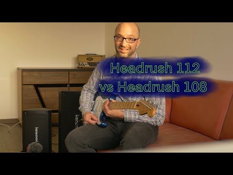 FRFR derby -  Which one? Headrush 112 or Headrush 108