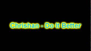 Chrishan - Do It Better