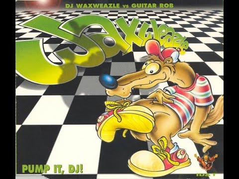 Dj Waxweazle vs Guitar Rob - Pump It, Dj! - Maxi Single - 1995