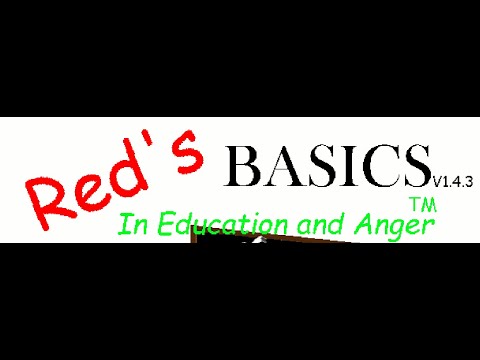 RED'S BASICS IN EDUCATION AND ANGER V2 GAMEPLAY