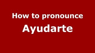 How to pronounce Ayudarte