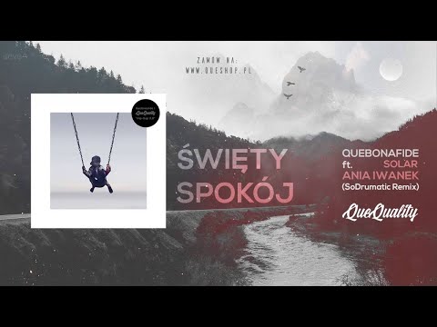 Quebonafide ft. Solar, Ania Iwanek - Święty spokój (SoDrumatic Remix) / HIP-HOP 2.0