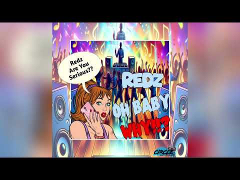 Redz -OHH BABY WHY (BOUYON 2025)