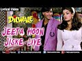 Jeeta Hoon Jiske Liye Lyrical Video Dilwale Ajay Devgan Raveena Ishtar Regional