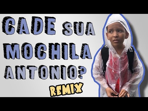 Cadê sua mochila, Antônio - AtilaKw Remix (Vamos voltar, Carlos)