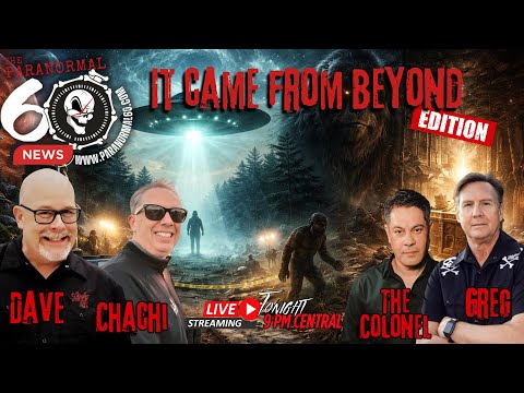 It Came From Beyond Edition - The Paranormal 60 News