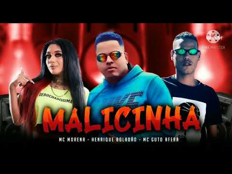 HENRIQUE BOLADÃO,  MC GUTO AFERA, MC MORENA - MALICINHA