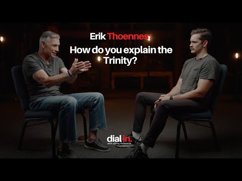Erik Thoennes - How do you explain the Trinity?