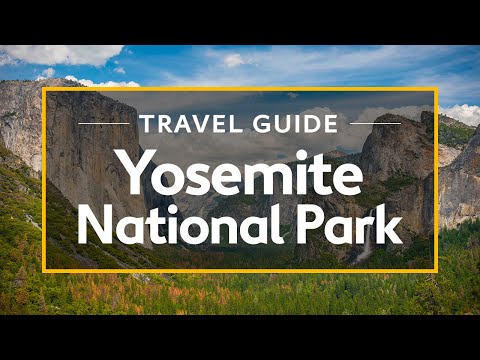 Yosemite National Park Travel Guide