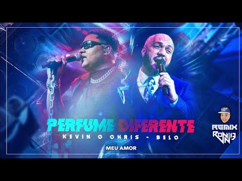 KEVIN O CHRIS E BELO - PERFUME DIFERENTE  (EDIT RONNIE DJ) leia a descrição