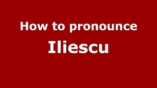 How to pronounce Iliescu
