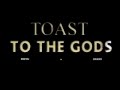 Toast to The Gods - FREVK x Deano 