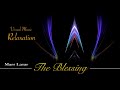 MARS LASAR  - The Blessing  RELAX VISUAL MUSIC