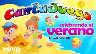 CantaJuego - Celebrando el Verano (Colección Oficial 17 Canciones Infantiles)