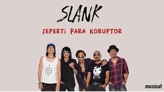 Download lagu Seperti Para Koruptor - Slank (Lirik Lagu) mp3