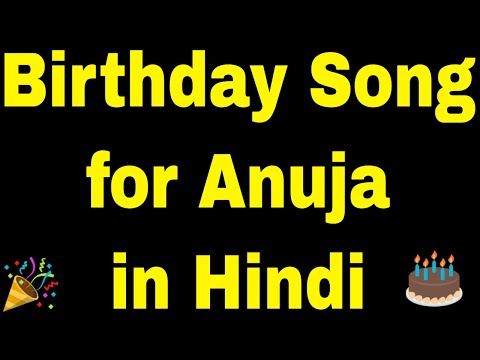 Birthday Song for Anuja - Happy Birthday Song for Anuja