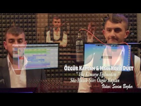 Özgür Kaplan & Hacı Koca Düet   Hiç Kimseye Eğilmedim 2016