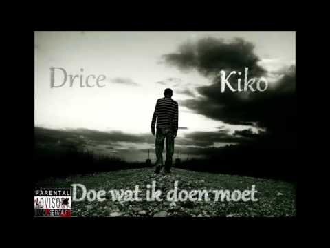 Drice Ft. Kiko de egoist - Doe wat ik doen moet