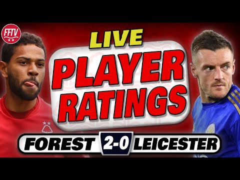 🔴 LIVE Nottingham Forest 2 - 0 Leicester City - Player Ratings | Have your say!