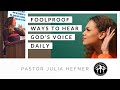 Foolproof Ways Hear God Daily - Pastor Julia Hefner
