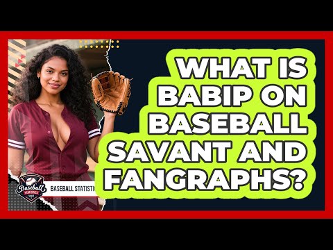 What Is BABIP On Baseball Savant And FanGraphs? - Baseball Statistics Vault