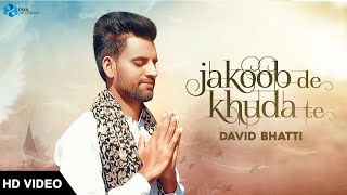 Yakoob De Khuda Te (Official Video)  David Bhatti 