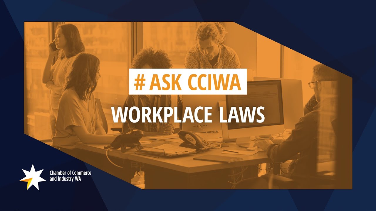 Ask CCIWA | Workplace Laws