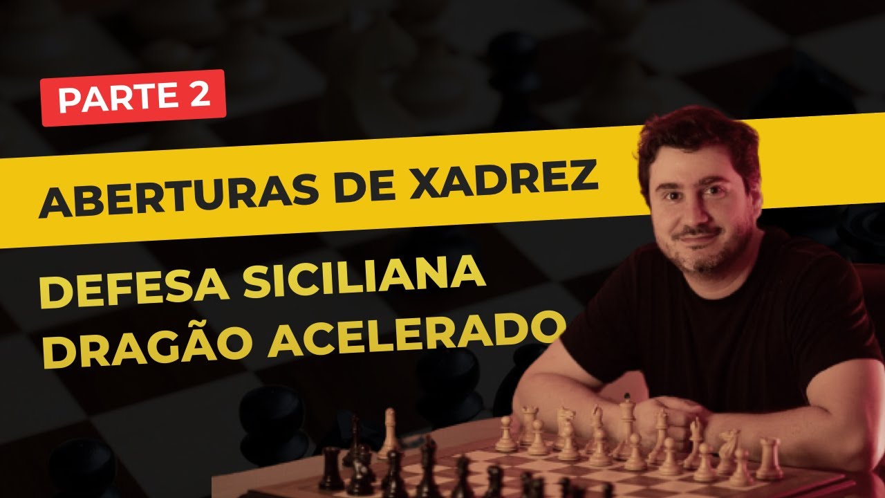 Defesa Siciliana Dragão Acelerado - A partida modelo nesta Abertura de Xadrez