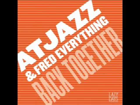 Atjazz and Fred Everything - Back together