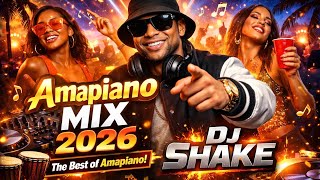 Download lagu Amapiano Mix 2026 🔥 The Best of Amapiano | DJ Shake (Nonstop Party Vibes official dj shake) mp3