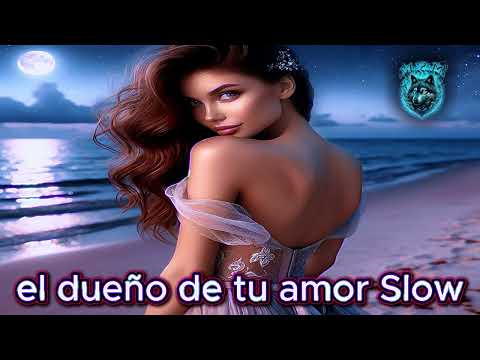EL DUEÑO DE TU AMOR VER. SLOW. #cumbias #cumbion #cumbia #sonideros2025 #soniderosdecorazon