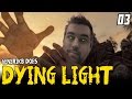 DYING LIGHT Gameplay EP 03 - "We Got No POWER ...