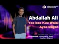 New Afar Music▶Abdallah Ali 🎙Yoo kee Kuu Walal Aysa Dagoh🎵 New Afar lyric/Qangoruh Song 2023