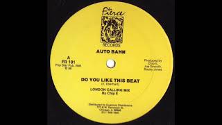 Auto Bahn - Do You Like This Beat (London Calling Mix)