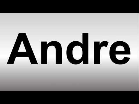 How to Pronounce Andre