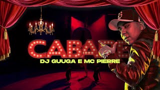 Download  Cabaré (part. DJ Guuga)  - Mc Pierre