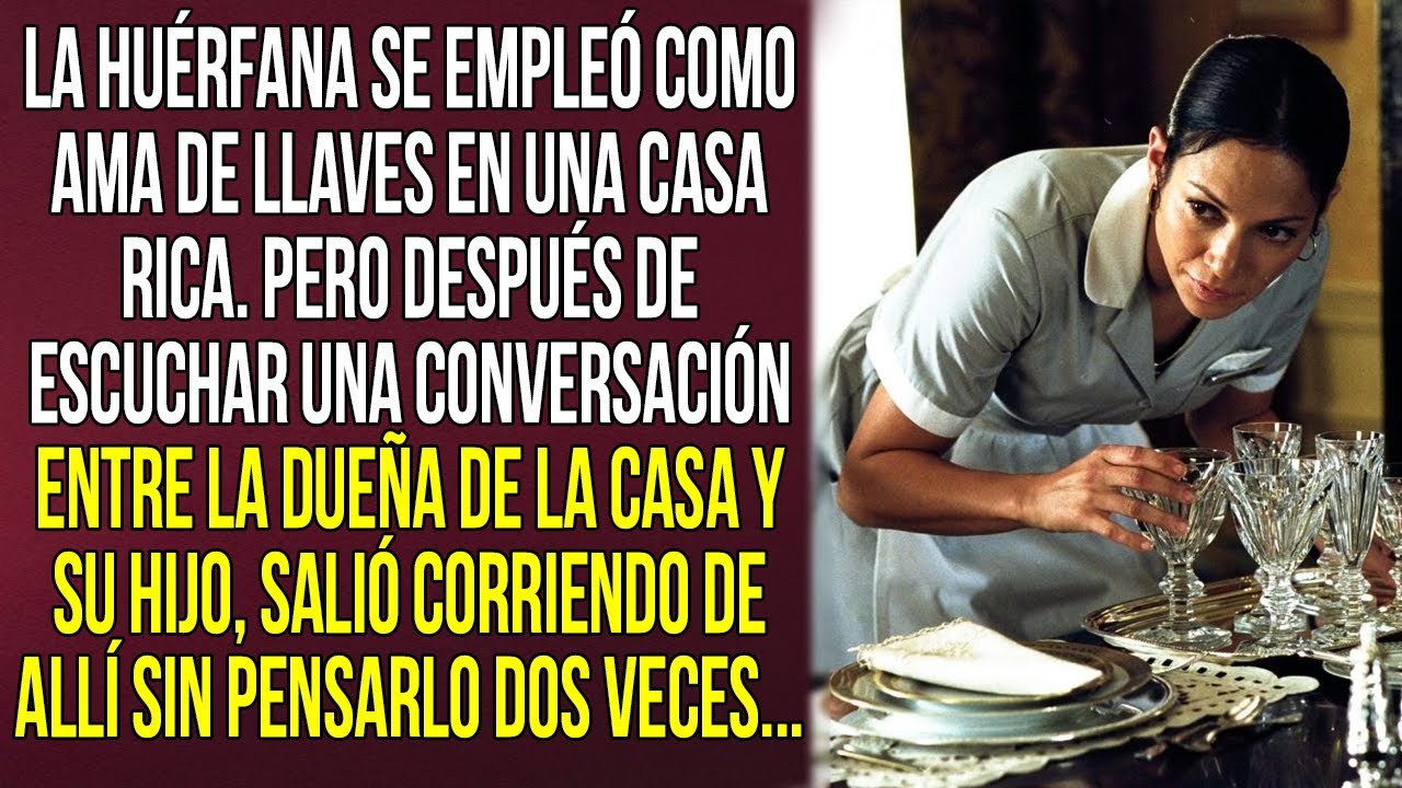 Una huérfana consigue trabajo como ama de llaves, pero oye por casualidad una conversación...