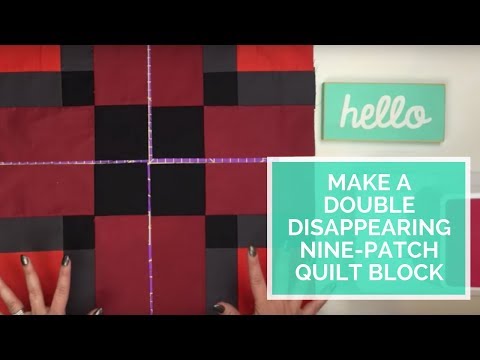 Make a Double Disappearing Nine Patch Quilt Block