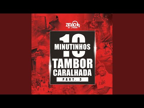 10 Minutinhos Tambor Caralhada Part. 3