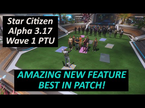 Star Citizen Alpha 3.17 Wave 1 PTU - AMAZING NEW FEATURE OMGCAPSLOCK!!!