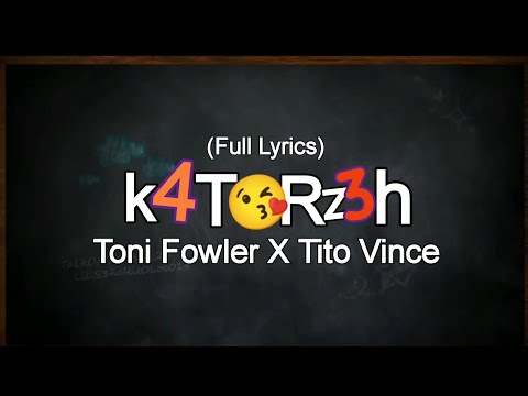 Toni Fowler X Tito Vince - k4T0Rz3h (Katorse) [Lyrics Version]