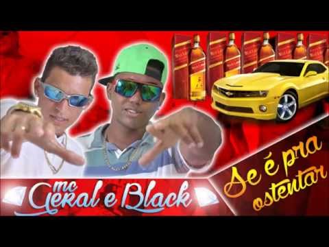 MC GERAL E BLACK - SE É PRA OSTENTAR - 2014