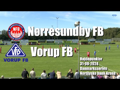 Nørresundby FB - Vorup FB Højdepunkter - 31/8 -2024